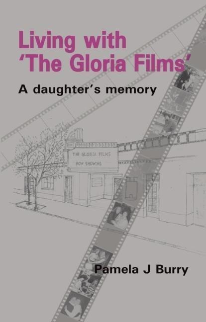 Living with the Gloria Films: A Daughters Memory
