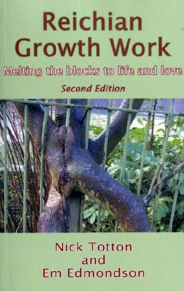 Reichian Growth Work: Melting the Blocks to Life and Love