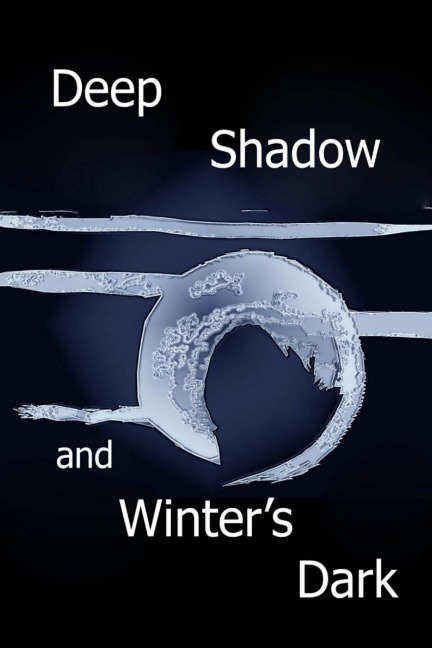 Deep Shadow and Winters Dark