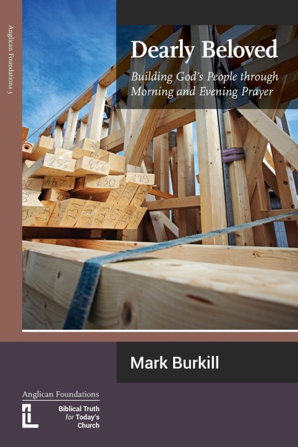 Dearly Beloved: Building Gods People Through Morning and Evening Prayer