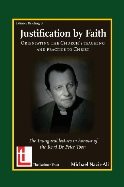 Justification by Faith: Orientating the Churchs Teaching and Practice to Christ