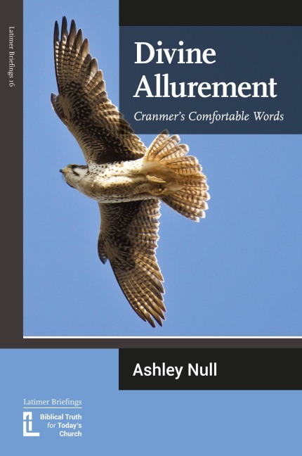 Divine Allurement: Cranmers Comfortable Words