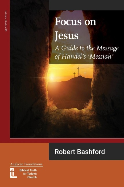 Focus on Jesus: A Guide to the Message of Handels Messiah