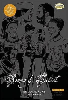 Romeo and Juliet The Graphic Novel: Original Text