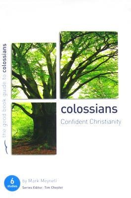 Colossians: Confident Christianity: Six Studies for Individuals or Groups