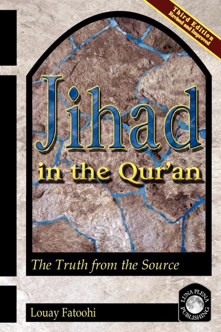 Jihad in the Quran: The Truth from the Source (Third Edition)