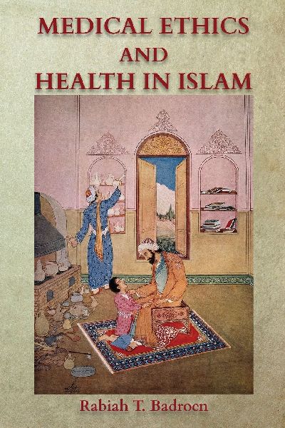 Medical Ethics and Health in Islam: Islamic consciousness and responsibility for better health
