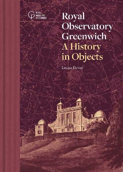 Royal Observatory Greenwich: A History in Objects