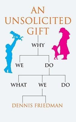 An Unsolicited Gift: Why We Do What We Do