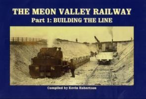 The Meon Valley Railway: Part 1: Building The Line