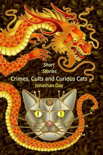 Short Stories, Crimes, Cults and Curious Cats