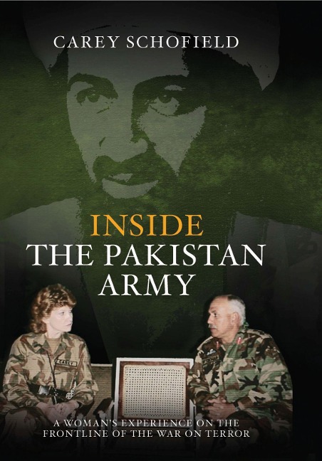 Inside the Pakistan Army: A Womans Experience on the Frontline of the War on Terror