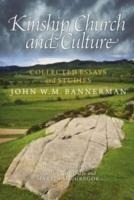 Kinship, Church and Culture: Collected Essays and Studies by John W. M. Bannerman: Collected Essays and Studies by John W. M. Bannerman