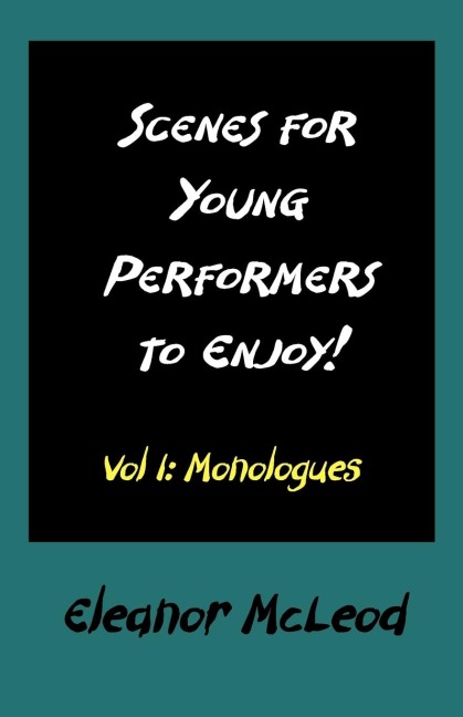 Scenes for Young Performers to Enjoy: Vol I, Monologues
