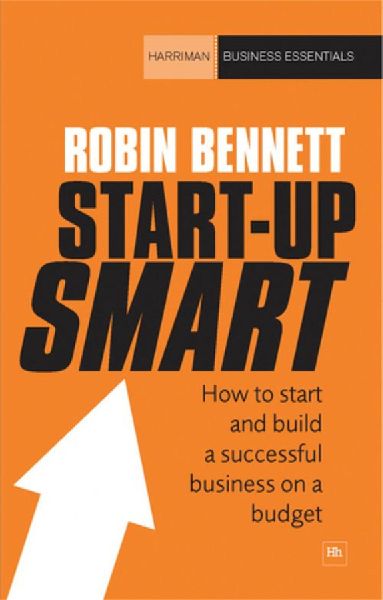 Start-up Smart: How to start and build a successful business on a budget