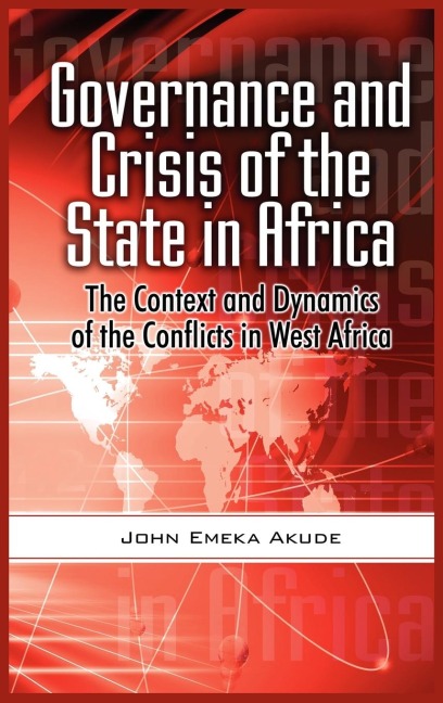 Governance and Crisis of the State in Africa: The Context and Dynamics of the Conflicts in West Africa (Hb)