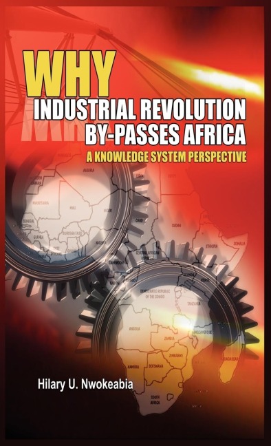 Why Industrial Revolution By-Passes Africa: A Knowledge System Perspective