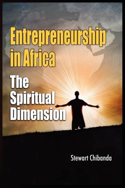 Entrepreneurship in Africa: The Spiritual Dimension