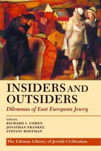 Insiders and Outsiders Dilemmas of East European Jewry