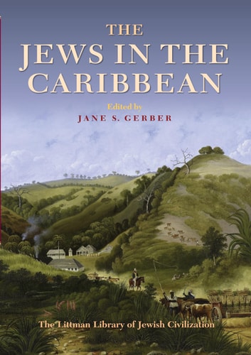 The Jews in the Caribbean (The Littman Library of Jewish Civilization)