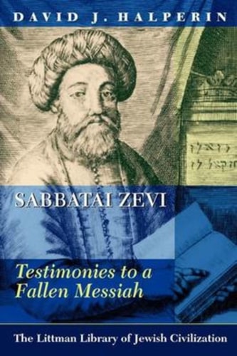 Sabbatai Zevi Testimonies to a Fallen Messiah