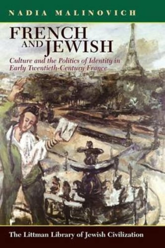 French and Jewish Culture and the Politics of Identity in Early Twentieth-century France