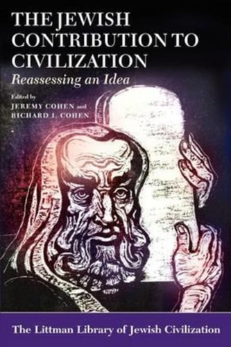 The Jewish Contribution to Civilization Reassessing an Idea