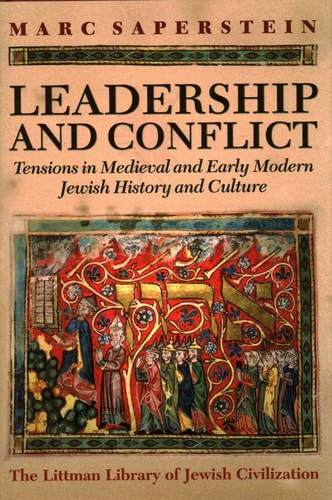 Leadership and Conflict Tensions in Medieval and Early Modern Jewish History and Culture