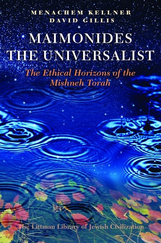 Maimonides the Universalist The Ethical Horizons of the Mishneh Torah