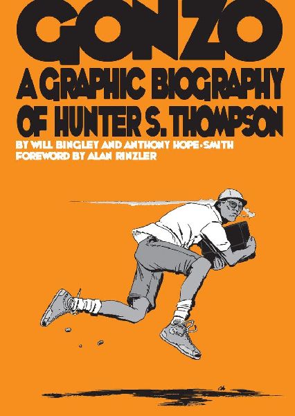 Gonzo: Hunter S.Thompson Biography: Hunter S.Thompson Biography