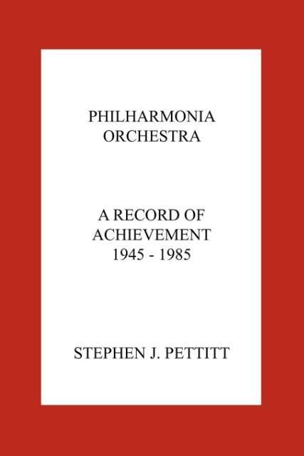 Philharmonia Orchestra. a Record of Achievement. 1945 - 1985