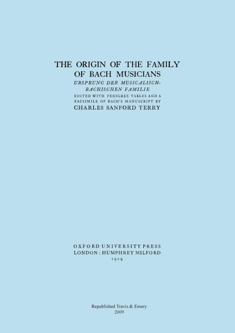 The Origin of the Family of Bach Musicians. Ursprung der Musicalisch-Bachischen Familie. (Facsimile 1929).