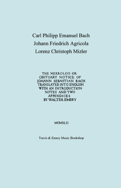 Nekrolog or Obituary Notice of Johann Sebastian Bach. Translated with an Introduction, Notes and Two Appendices by Walter Emery. (Facsimile of Autogra