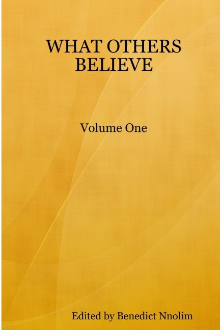 WHAT OTHERS BELIEVE, Volume One
