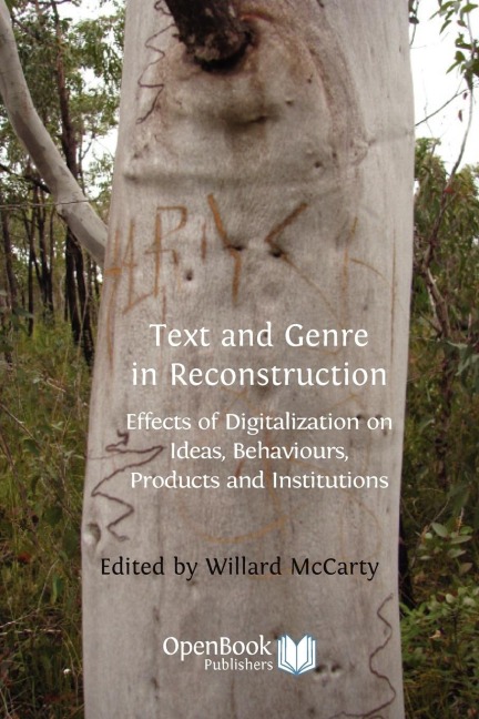 Text and Genre in Reconstruction: Effects of Digitalization on Ideas, Behaviours, Products and Institutions.