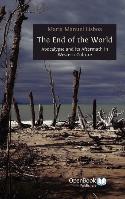 The End of the World: Apocalypse and Its Aftermath in Western Culture