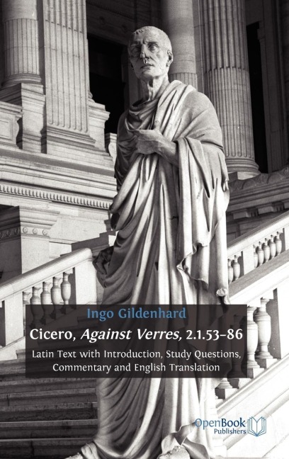 Cicero, Against Verres, 2.1.53-86: Latin Text with Introduction, Study Questions, Commentary and English Translation