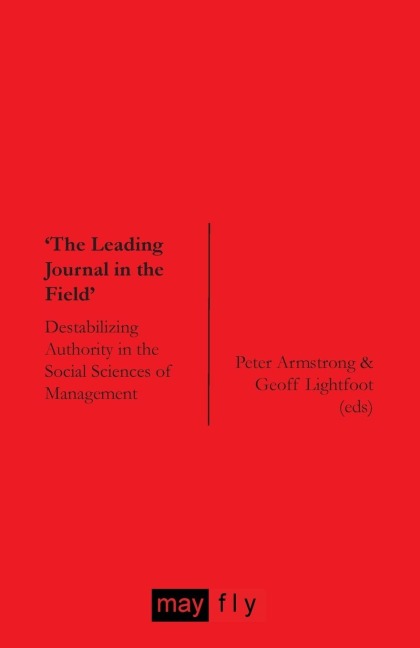 'The Leading Journal in the Field': Destabilizing Authority in the Social Sciences of Management