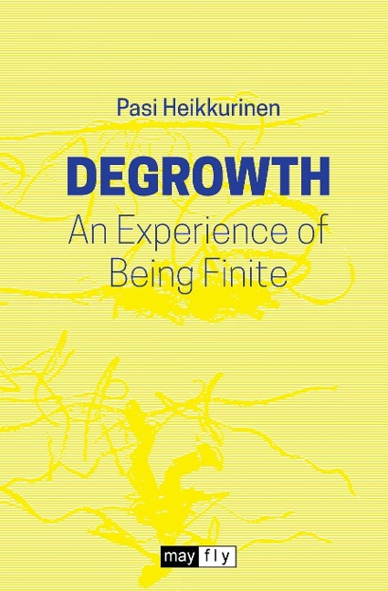 Degrowth: An Experience of Being Finite