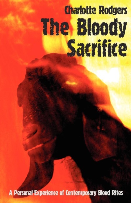 The Bloody Sacrifice: A personal experience of blood rites