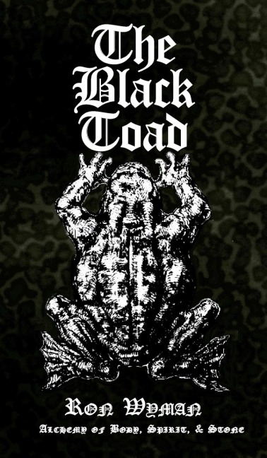 The  Black  Toad: Alchemy of Body, Spirit, & Stone