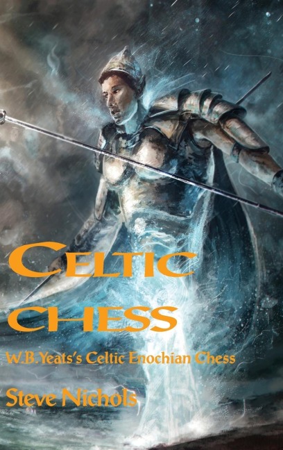 Celtic Chess: W.B. Yeatss Celtic Enochian Chess