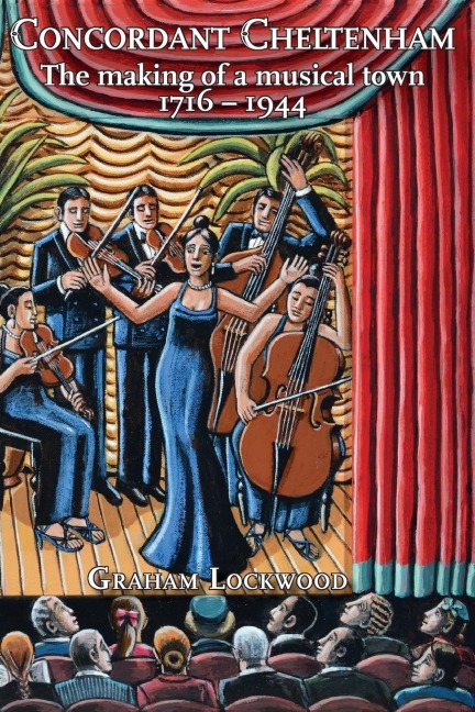 Concordant Cheltenham: the making of a musical town, 1716-1944