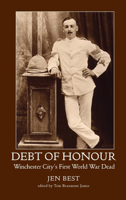 Debt of Honour: Winchester Citys First World War Dead