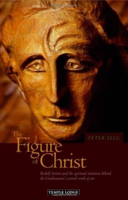 The Figure of Christ: Rudolf Steiner and the Spiritual Intention Behind the Goetheanums Central Work of Art