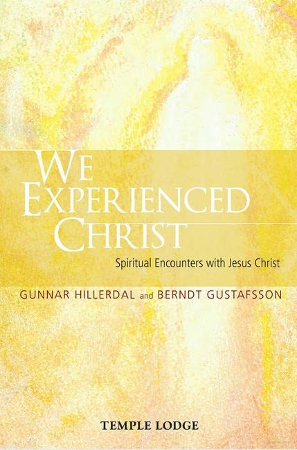 We Experienced Christ: Spiritual Encounters with Jesus Christ: Reports from the Religious-Social Institute, Stockholm