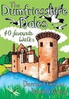 The Dumfriesshire Dales: 40 Favourite Walks
