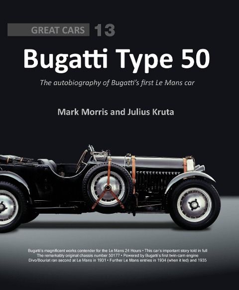 Bugatti Type 50: The autobiography of Bugattis first Le Mans car