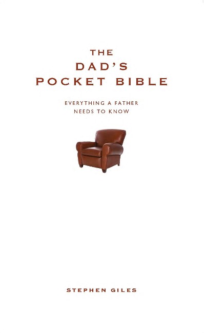 The Dads Pocket Bible: Everything a Brilliant Father Needs to Know