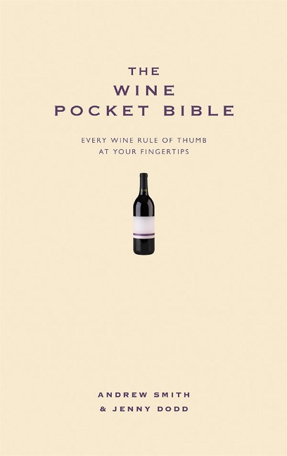 The Wine Pocket Bible: Everything a wine lover needs to know